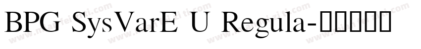 BPG SysVarE U Regula字体转换